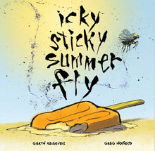 Load image into Gallery viewer, 'Icky Sticky Summer Fly' by Garth Kearvell & illustrated by Greg Holfeld