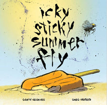 Load image into Gallery viewer, &#39;Icky Sticky Summer Fly&#39; by Garth Kearvell &amp; illustrated by Greg Holfeld
